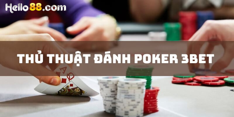Giải mã 3bet là gì? Hướng dẫn chơi hiệu quả cho tân binh - pixon