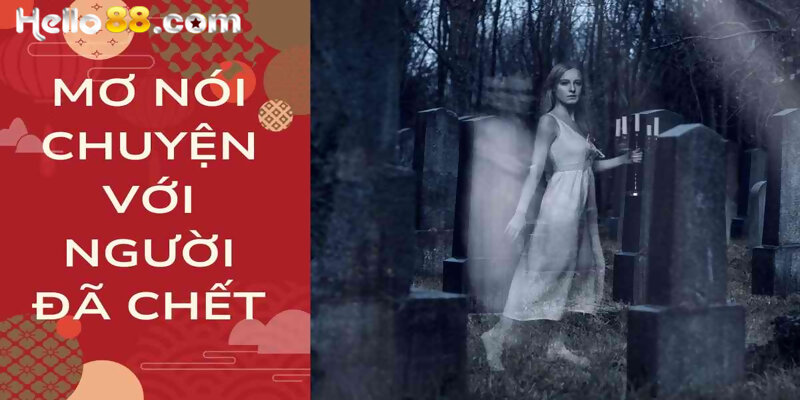 Mơ Thấy Nói Chuyện Với Người Chết: Điềm Báo Và Số Chuẩn - pixon