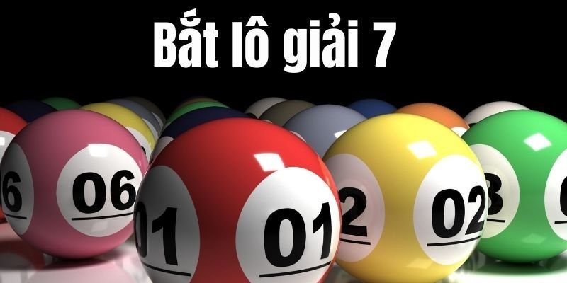 Bật Mí Cách Bắt Lô Giải 7 Hay và Chuẩn Xác Nên Áp Dụng - pixon