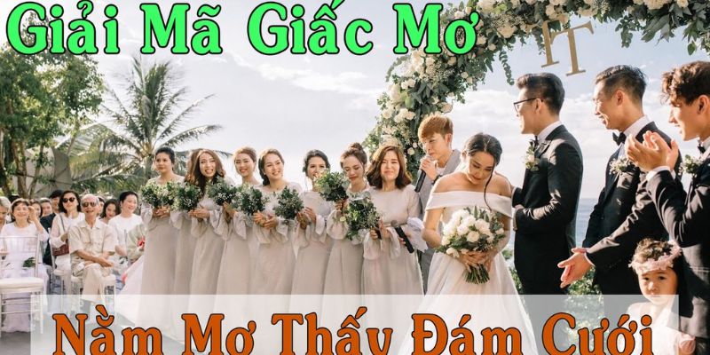 Nằm Mơ Thấy Đám Cưới Đánh Số Gì Nhanh Thắng Lớn 100%? - pixon