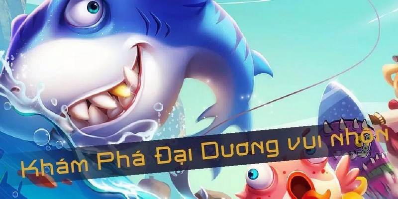 Bắn cá Hello88 - Cơ hội hòa mình vào biển cả mênh mông - pixon