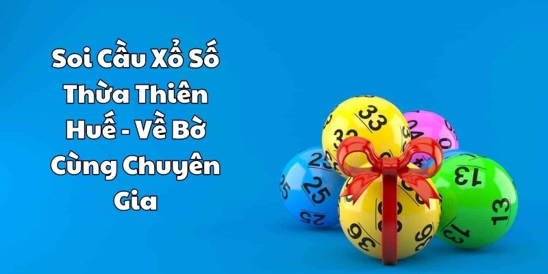 Soi Cầu Xổ Số Thừa Thiên Huế - Về Bờ Cùng Chuyên Gia - pixon