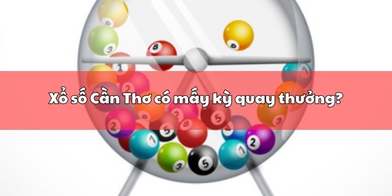 Soi Cầu Xổ Số Cần Thơ - 5 Nhóm Đoán Số Theo Là Trúng - pixon