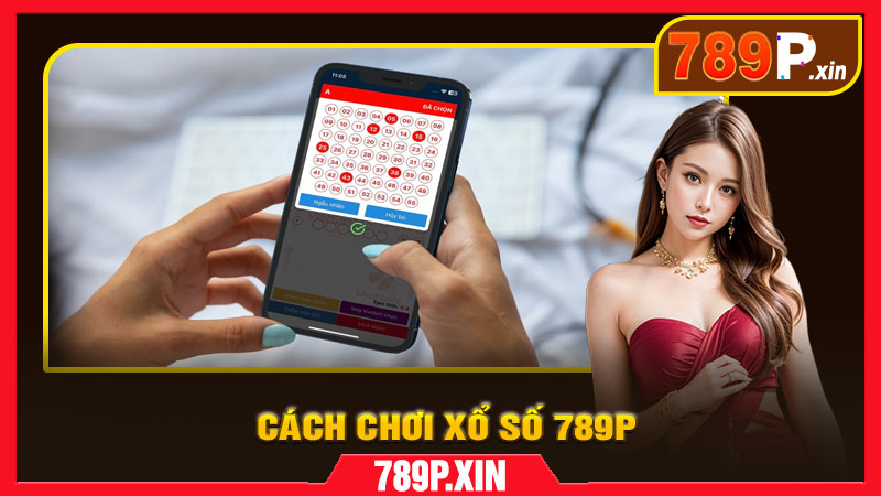Xổ Số 789P – Đẳng Cấp Đổi Thưởng, Cơ Hội Trúng Lớn - pixon
