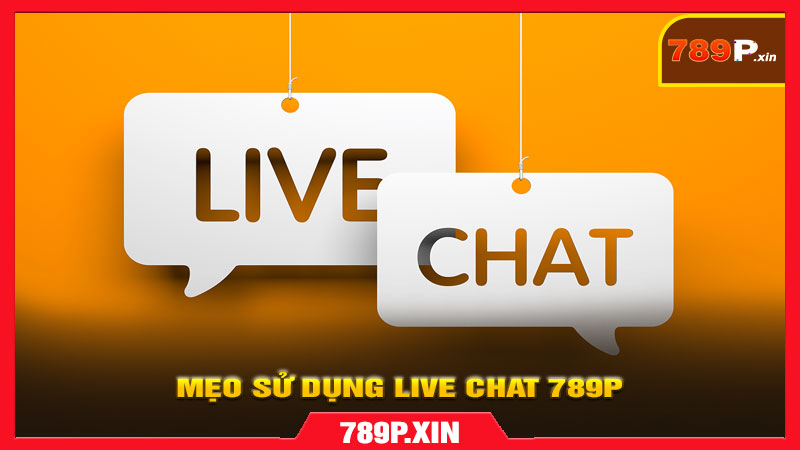 Hướng Dẫn Liên Hệ Live Chat 789p – Hỗ Trợ 24/7 Nhanh - pixon