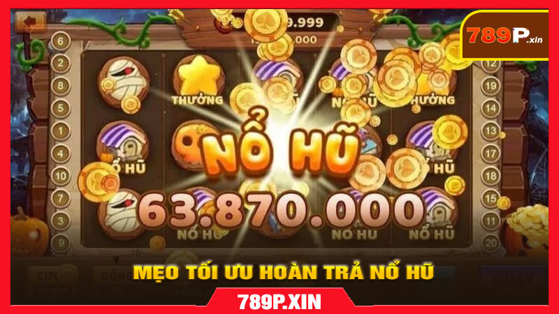 Hướng dẫn Nhận Hoàn Trả Nổ Hũ trên 789p.xin - pixon