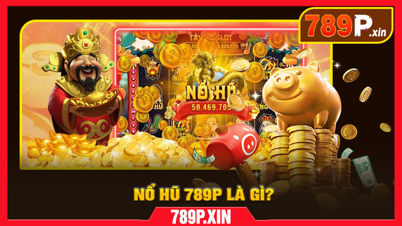 Nổ Hũ 789P – Săn Hũ Triệu Đồng Mỗi Ngày - pixon