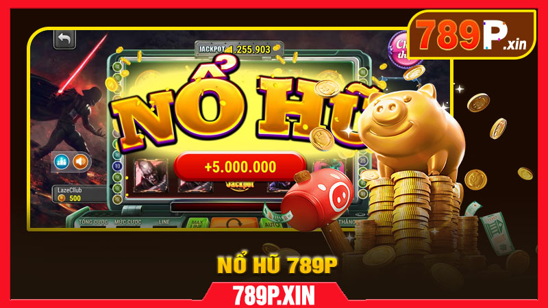 Nổ Hũ 789P – Săn Hũ Triệu Đồng Mỗi Ngày - pixon
