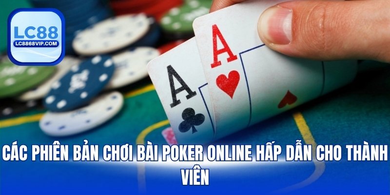 Chơi Bài Poker Online – Khám Phá Luật Và Các Biến Thể - pixon
