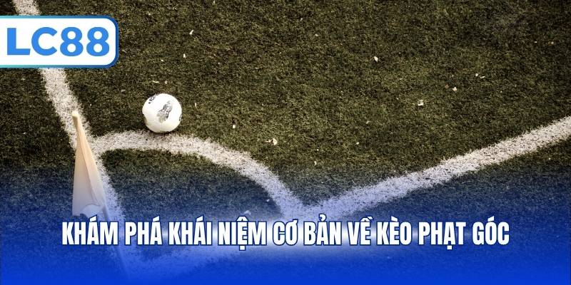 Kèo Phạt Góc – Top 5 Tỷ Lệ Kèo Cược Phổ Biến Cho Newbie - pixon