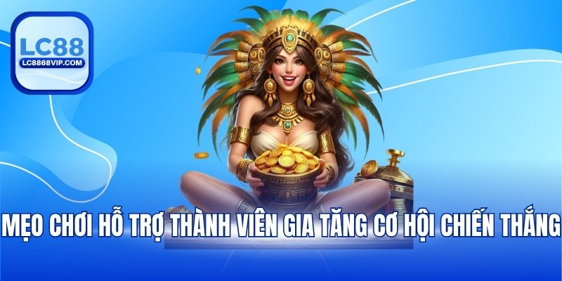 Kho báu Aztec – Mẹo Chơi Và Cách Tham Gia Chi Tiết Tại LC88 - pixon