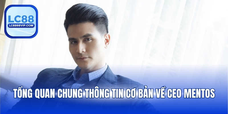Ceo Mentos – Hành Trình Gây Dựng Thương Hiệu LC88 Từ Số 0 - pixon